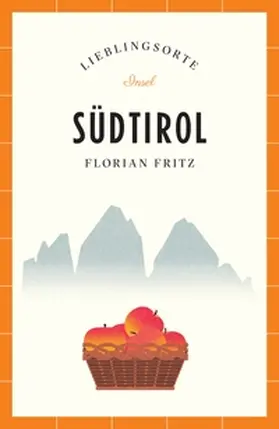 Fritz |  Südtirol Reiseführer LIEBLINGSORTE | eBook | Sack Fachmedien