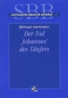 Hartmann |  Der Tod Johannes' des Täufers | Buch |  Sack Fachmedien