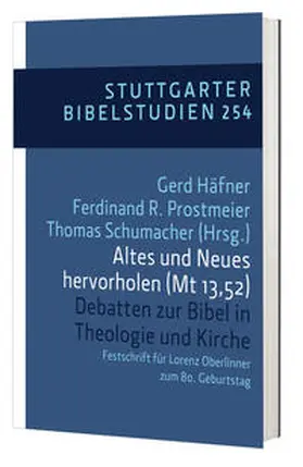 Häfner / Prostmeier / Schumacher |  Altes und Neues hervorholen (Mt 13,52) | Buch |  Sack Fachmedien