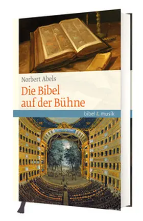 Abels |  Die Bibel auf der Bühne | Buch |  Sack Fachmedien