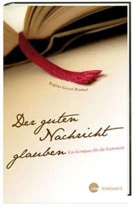 Groot Bramel |  Der guten Nachricht glauben | Buch |  Sack Fachmedien