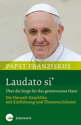  Laudato si -  Über die Sorge für das gemeinsame Haus | Buch |  Sack Fachmedien