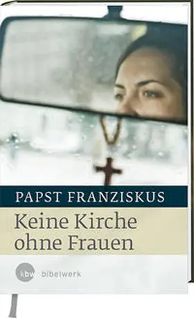 Sailer |  Keine Kirche ohne Frauen | Buch |  Sack Fachmedien