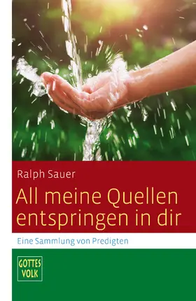 Sauer / Hartmann / Thome |  All meine Quellen entspringen in dir | eBook | Sack Fachmedien