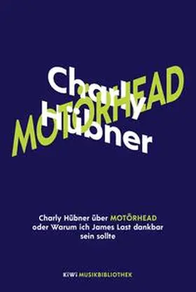 Hübner |  Charly Hübner über Motörhead oder Warum ich James Last dankbar sein sollte | Buch |  Sack Fachmedien