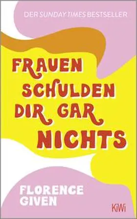 Given |  Frauen schulden dir gar nichts | Buch |  Sack Fachmedien