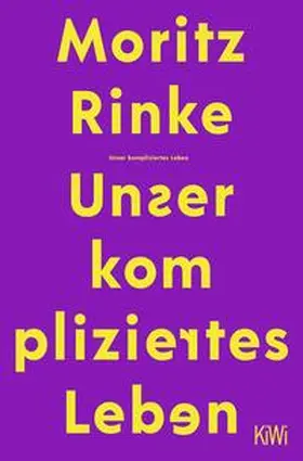 Rinke |  Unser kompliziertes Leben | Buch |  Sack Fachmedien