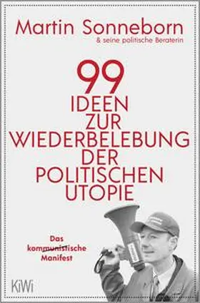 Sonneborn |  99 Ideen zur Wiederbelebung der politischen Utopie | Buch |  Sack Fachmedien