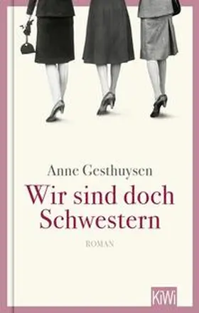 Gesthuysen | Wir sind doch Schwestern | Buch | 978-3-462-00372-7 | sack.de