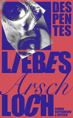 Despentes | Liebes Arschloch | Buch | 978-3-462-00499-1 | www2.sack.de