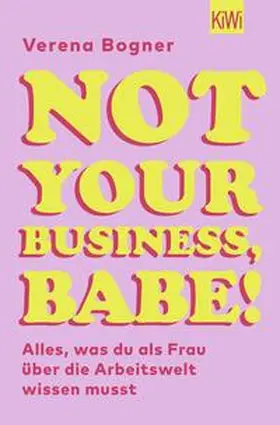 Bogner |  Not Your Business, Babe! | Buch |  Sack Fachmedien