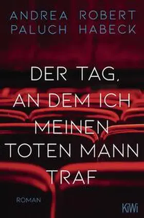 Habeck / Paluch |  Der Tag, an dem ich meinen toten Mann traf | Buch |  Sack Fachmedien