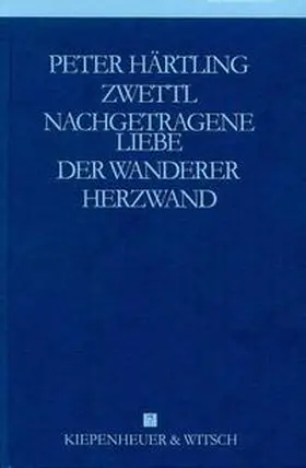 Härtling |  Autobiographische Romane - Zwettl /Nachgetragene Liebe /Der Wanderer /Herzwand | Buch |  Sack Fachmedien