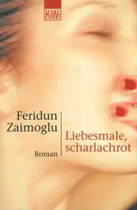 Zaimoglu |  Liebesmale, scharlachrot | Buch |  Sack Fachmedien