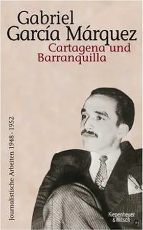 García Márquez |  Cartagena und Barranquilla | Buch |  Sack Fachmedien