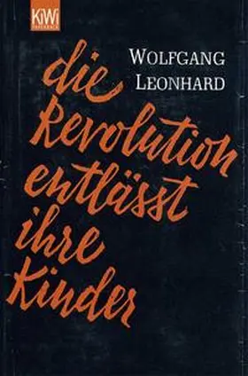 Leonhard | Die Revolution entlässt ihre Kinder | Buch | 978-3-462-03498-1 | sack.de