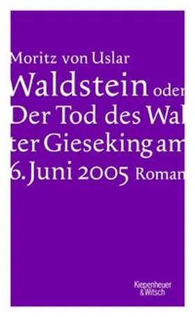 Uslar |  Waldstein oder Der Tod des Walter Gieseking am 6. Juni 2005 | Buch |  Sack Fachmedien