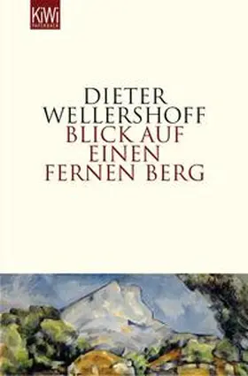 Wellershoff |  Blick auf einen fernen Berg | Buch |  Sack Fachmedien