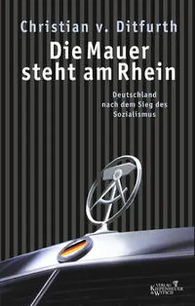 Ditfurth |  Die Mauer steht am Rhein | Buch |  Sack Fachmedien