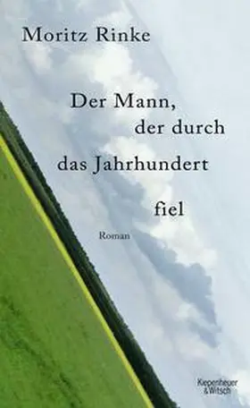 Rinke |  Der Mann, der durch das Jahrhundert fiel | Buch |  Sack Fachmedien