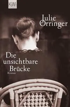 Orringer |  Die unsichtbare Brücke | Buch |  Sack Fachmedien