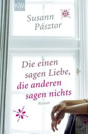 Pásztor |  Die einen sagen Liebe, die anderen sagen nichts | Buch |  Sack Fachmedien