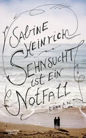 Heinrich |  Sehnsucht ist ein Notfall | Buch |  Sack Fachmedien
