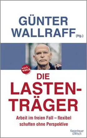 Wallraff |  Die Lastenträger | Buch |  Sack Fachmedien