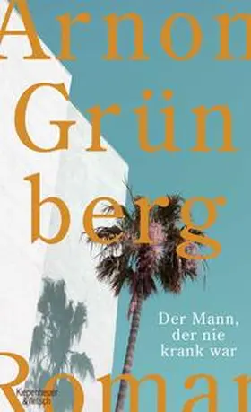 Grünberg |  Der Mann, der nie krank war | Buch |  Sack Fachmedien