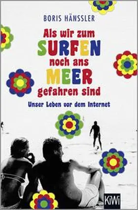 Hänßler |  Als wir zum Surfen noch ans Meer gefahren sind | Buch |  Sack Fachmedien