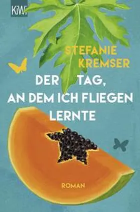 Kremser |  Der Tag, an dem ich fliegen lernte | Buch |  Sack Fachmedien