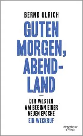 Ulrich |  Guten Morgen, Abendland - Der Westen am Beginn einer neuen Epoche | Buch |  Sack Fachmedien
