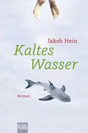 Hein | Kaltes Wasser | Buch | 978-3-462-05058-5 | sack.de