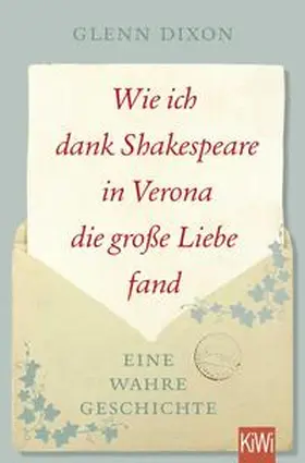 Dixon |  Wie ich dank Shakespeare in Verona die große Liebe fand | Buch |  Sack Fachmedien