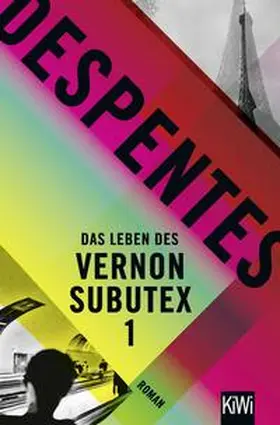 Despentes |  Das Leben des Vernon Subutex 1 | Buch |  Sack Fachmedien