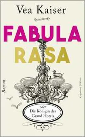 Kaiser |  Fabula Rasa oder Die Königin des Grand Hotels | Buch |  Sack Fachmedien
