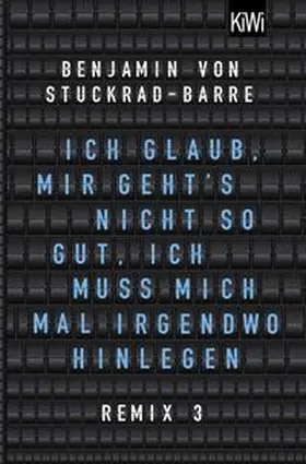 Stuckrad-Barre |  Ich glaub, mir geht's nicht so gut, ich muss mich mal irgendwo hinlegen | Buch |  Sack Fachmedien