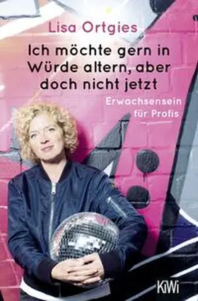 Ortgies |  Ich möchte gern in Würde altern, aber doch nicht jetzt | Buch |  Sack Fachmedien