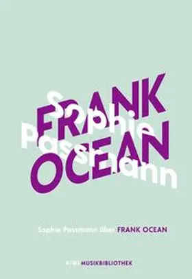 Passmann |  Sophie Passmann über Frank Ocean | Buch |  Sack Fachmedien