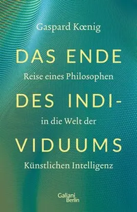 Koenig |  Das Ende des Individuums | eBook | Sack Fachmedien