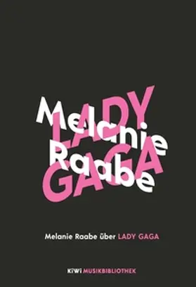 Raabe |  Melanie Raabe über Lady Gaga | eBook | Sack Fachmedien