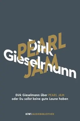Gieselmann |  Dirk Gieselmann über Pearl Jam oder Du sollst keine gute Laune haben | eBook | Sack Fachmedien