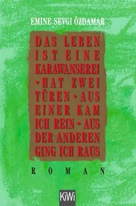 Özdamar |  Das Leben ist eine Karawanserei - hat zwei Türen - aus einer kam ich rein aus der anderen ging ich raus | eBook | Sack Fachmedien