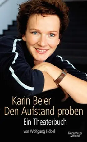 Beier / Höbel |  Karin Beier. Den Aufstand proben | eBook | Sack Fachmedien