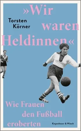Körner |  »Wir waren Heldinnen« | eBook | Sack Fachmedien