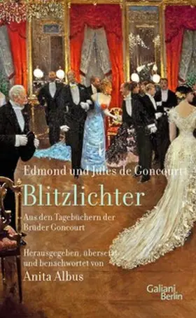 Goncourt / Albus |  Blitzlichter. Aus den Tagebüchern der Brüder Goncourt | eBook | Sack Fachmedien