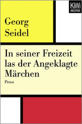 Seidel / Liebmann |  In seiner Freizeit las der Angeklagte Märchen | Buch |  Sack Fachmedien