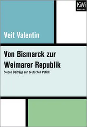 Valentin / Wehler |  Von Bismarck zur Weimarer Republik | Buch |  Sack Fachmedien