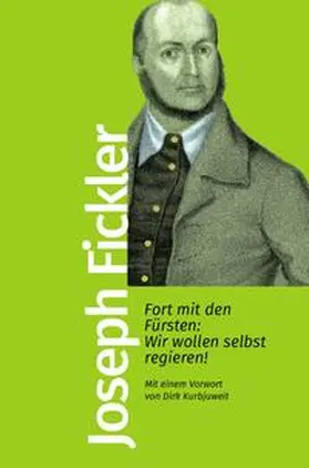 Fickler |  Fort mit den Fürsten: Wir wollen selbst regieren! | Buch |  Sack Fachmedien