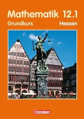 Bigalke / Köhler |  Bigalke/Köhler: Mathematik - Hessen - Ausgabe 2001 / 12. Schuljahr: 1. Halbjahr - Grundkurs - Schülerbuch | Buch |  Sack Fachmedien